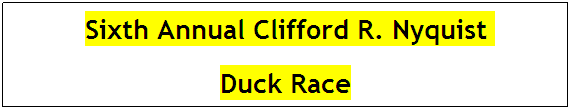 Text Box: Fifth Annual Clifford R. Nyquist Duck Race
